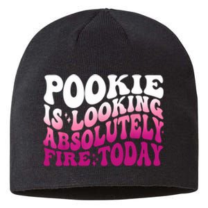 Pookie Is Looking Absolutely Fire Today Funny Groovy Pink Sustainable Beanie