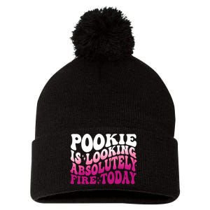 Pookie Is Looking Absolutely Fire Today Funny Groovy Pink Pom Pom 12in Knit Beanie