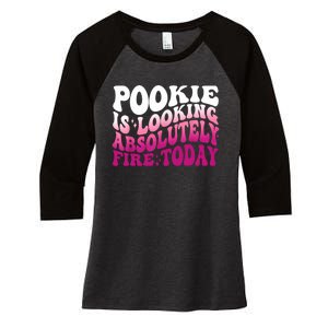 Pookie Is Looking Absolutely Fire Today Funny Groovy Pink Women's Tri-Blend 3/4-Sleeve Raglan Shirt