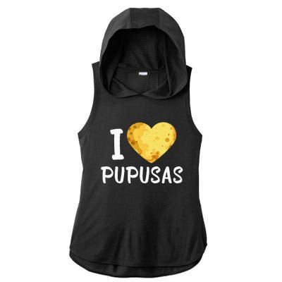 Pupusas I Love Pupusas Salvadorian Food Salvador Loroco Ladies PosiCharge Tri-Blend Wicking Draft Hoodie Tank