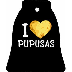 Pupusas I Love Pupusas Salvadorian Food Salvador Loroco Ceramic Bell Ornament