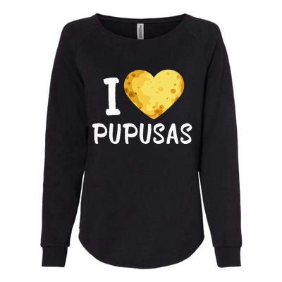 Pupusas I Love Pupusas Salvadorian Food Salvador Loroco Womens California Wash Sweatshirt