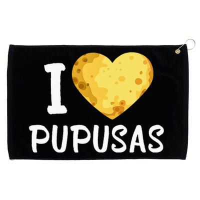 Pupusas I Love Pupusas Salvadorian Food Salvador Loroco Grommeted Golf Towel