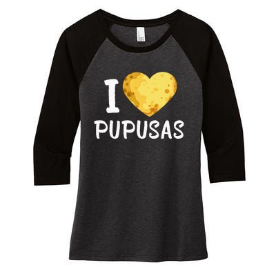 Pupusas I Love Pupusas Salvadorian Food Salvador Loroco Women's Tri-Blend 3/4-Sleeve Raglan Shirt