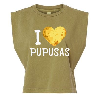 Pupusas I Love Pupusas Salvadorian Food Salvador Loroco Garment-Dyed Women's Muscle Tee