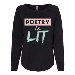 Poetry Is Lit Gift Poet Poetry Quotes Gift Womens California Wash Sweatshirt