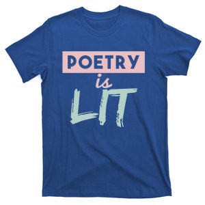 Poetry Is Lit Gift Poet Poetry Quotes Gift T-Shirt