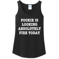 Pookie Is Looking Absolutely Fire Today Funny Ladies Essential Tank