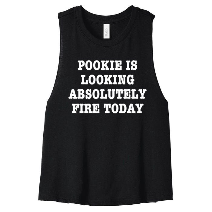 Pookie Is Looking Absolutely Fire Today Funny Women's Racerback Cropped Tank