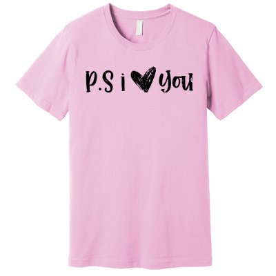 Ps I Love You Cute Gift Premium T-Shirt