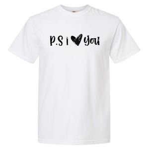 Ps I Love You Cute Gift Garment-Dyed Heavyweight T-Shirt