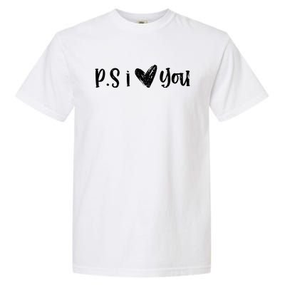 Ps I Love You Cute Gift Garment-Dyed Heavyweight T-Shirt