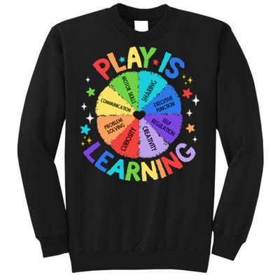 Play Is Learning Teacher Kindergarten Sweatshirt