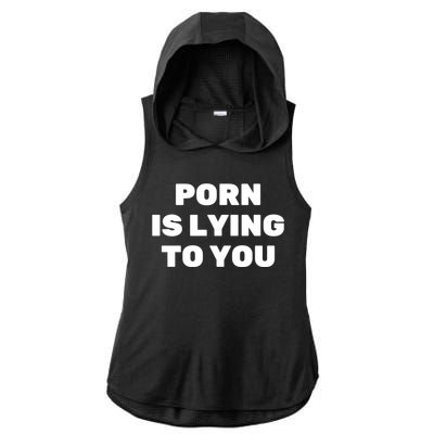 Porn Is Lying To You (Frontprint) Ladies PosiCharge Tri-Blend Wicking Draft Hoodie Tank