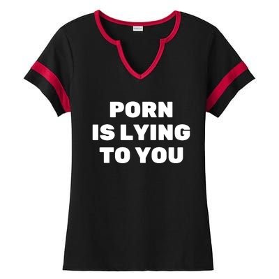 Porn Is Lying To You (Frontprint) Ladies Halftime Notch Neck Tee