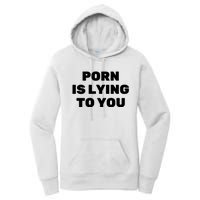 Porn Is Lying To You (Frontprint) Women's Pullover Hoodie