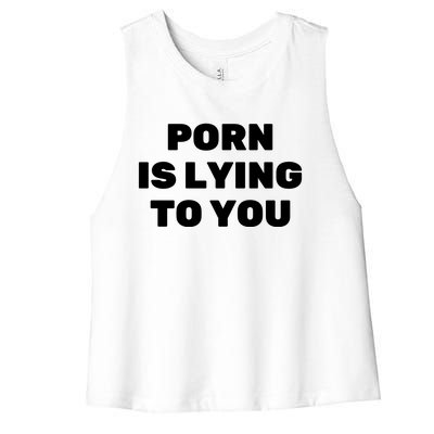 Porn Is Lying To You (Frontprint) Women's Racerback Cropped Tank