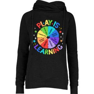 Play Is Learning Teachers Preschool Kindergartner Womens Funnel Neck Pullover Hood