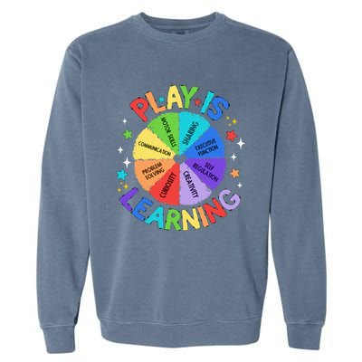 Play Is Learning Teachers Preschool Kindergartner Garment-Dyed Sweatshirt