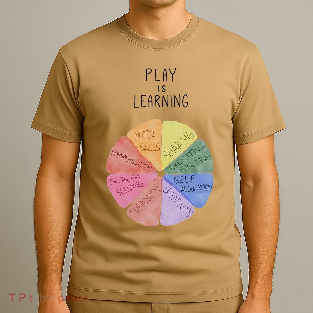 Play Is Learning Funny Teacher T-Shirt