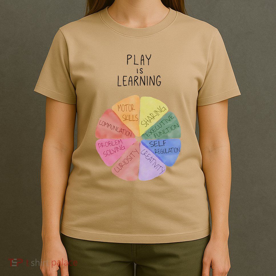 Play Is Learning Funny Teacher T-Shirt