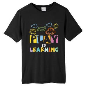 Play Is Learning Design T Designs For Teachers Preschool Gift Tall Fusion ChromaSoft Performance T-Shirt