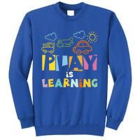 Play Is Learning Design T Designs For Teachers Preschool Gift Sweatshirt