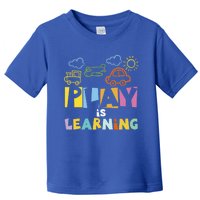 Play Is Learning Design T Designs For Teachers Preschool Gift Toddler T-Shirt