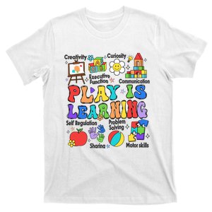 Play Is Learning Teacher Back To School First Day Of School T-Shirt