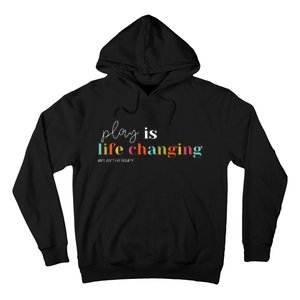 Play Is Life Changing Play Therapy Hoodie