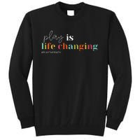 Play Is Life Changing Play Therapy Tall Sweatshirt