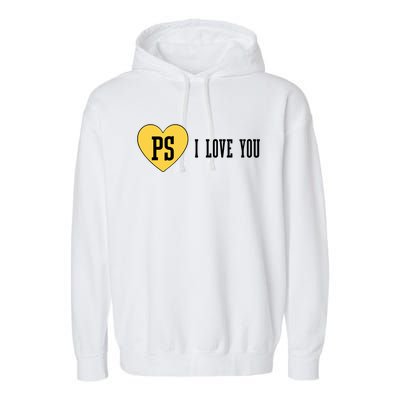 Ps I Love You Garment-Dyed Fleece Hoodie