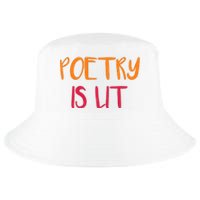 Poetry Is Lit Funny Writer Spoken Word Poet Gift Cool Comfort Performance Bucket Hat