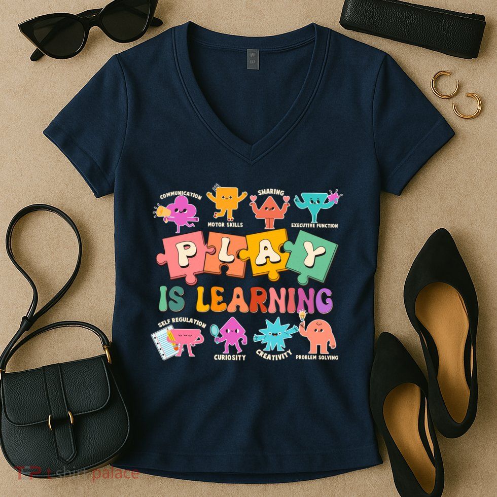Play Is Learning Kindergarten Teacher Student Life Women's V-Neck T-Shirt