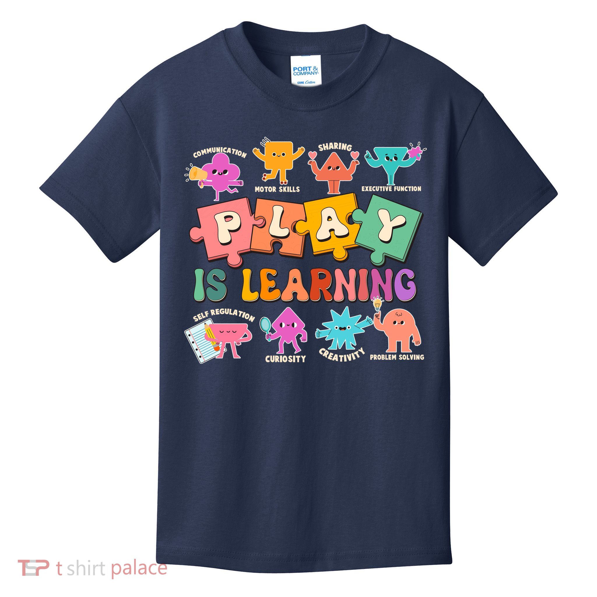 Play Is Learning Kindergarten Teacher Student Life Kids T-Shirt