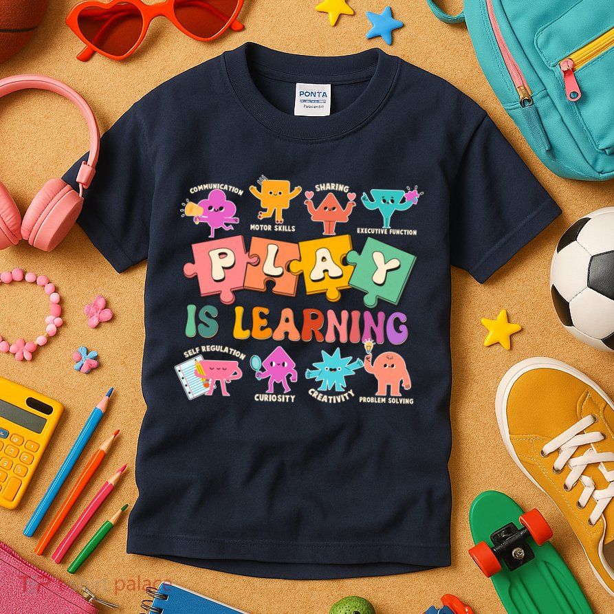 Play Is Learning Kindergarten Teacher Student Life Kids T-Shirt