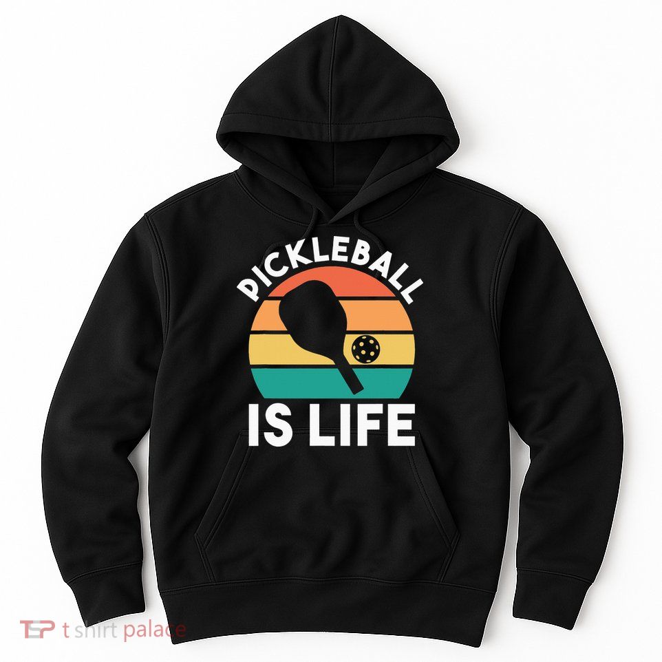 Pickleball Is Life Hoodie