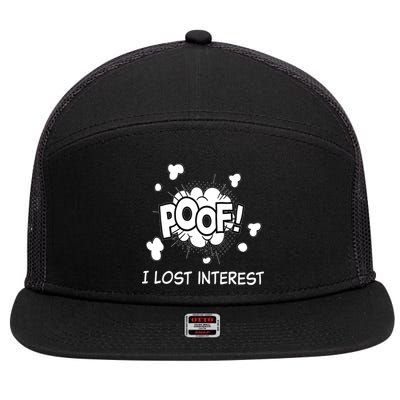 Poof I Lost Interest Funny Adhd Sarcastic 7 Panel Mesh Trucker Snapback Hat