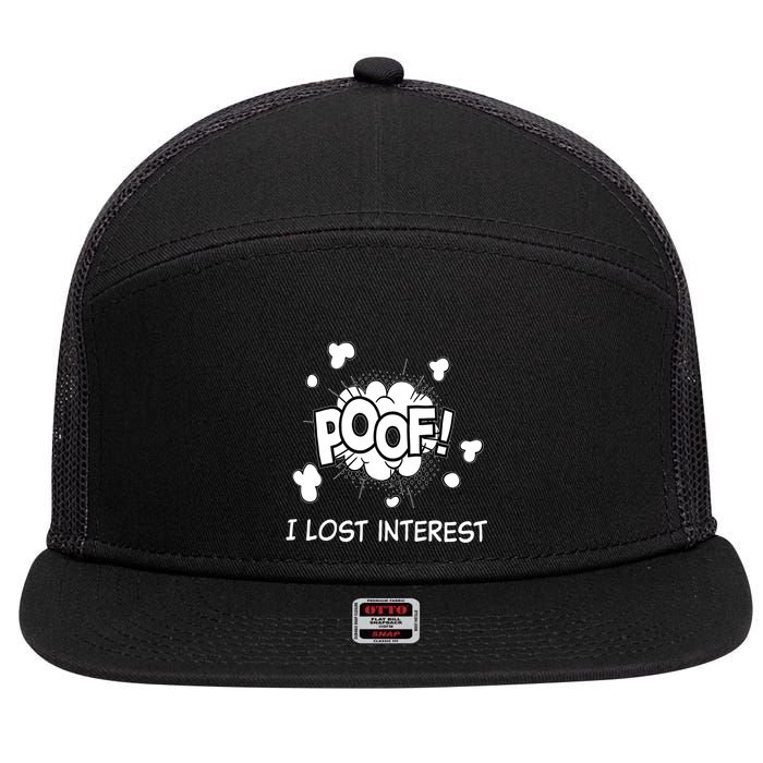 Poof I Lost Interest Funny Adhd Sarcastic 7 Panel Mesh Trucker Snapback Hat