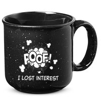 Poof I Lost Interest Funny Adhd Sarcastic 15oz Campfire Ceramic Mug