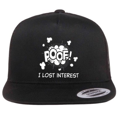 Poof I Lost Interest Funny Adhd Sarcastic Flatbill Hat