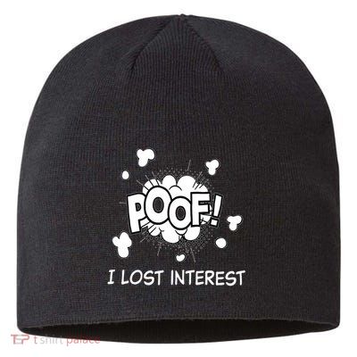 Poof I Lost Interest Funny Adhd Sarcastic Sustainable Beanie
