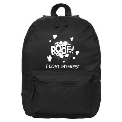 Poof I Lost Interest Funny Adhd Sarcastic 16 in Basic Backpack