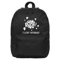 Poof I Lost Interest Funny Adhd Sarcastic 16 in Basic Backpack