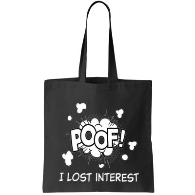 Poof I Lost Interest Funny Adhd Sarcastic Bag