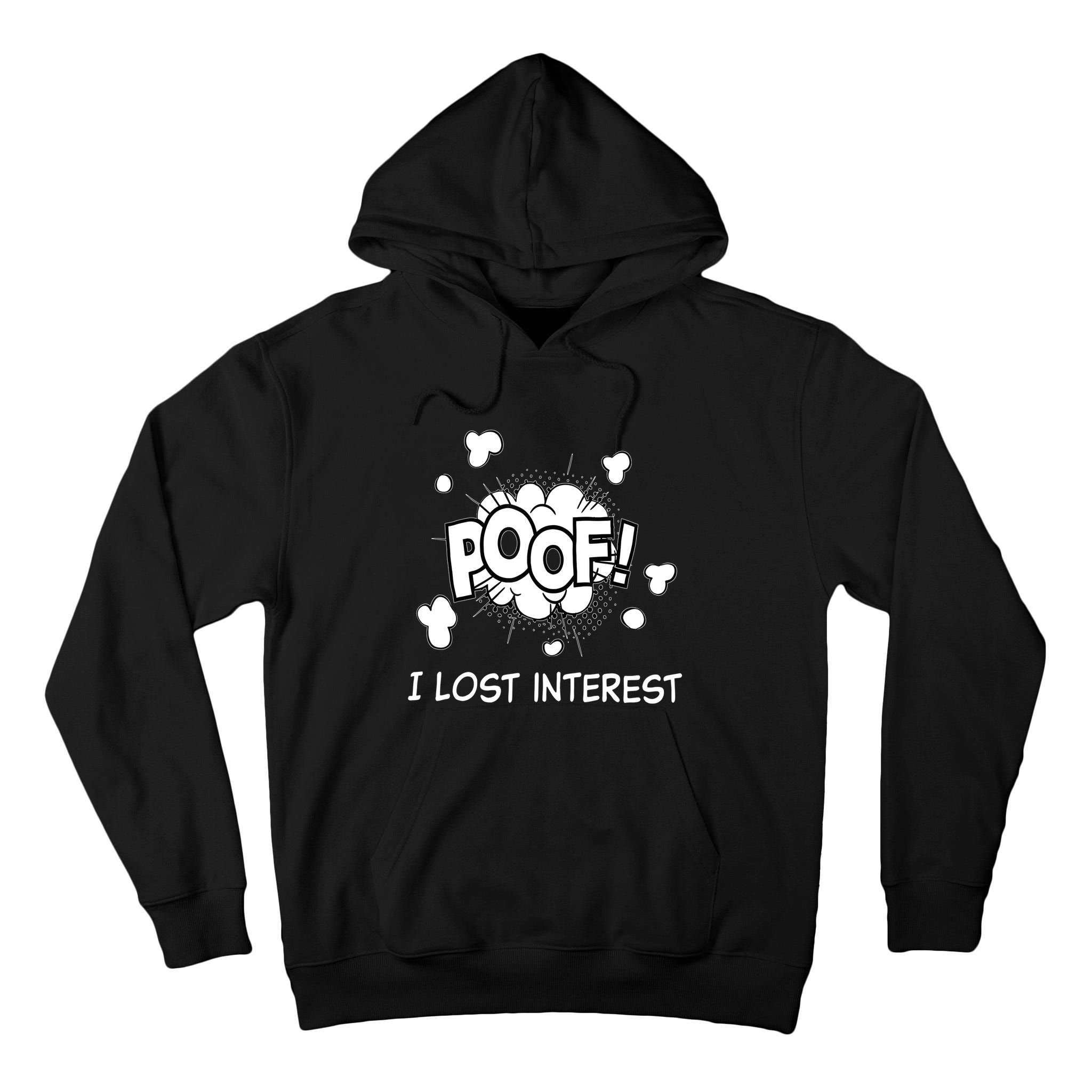 Poof I Lost Interest Funny Adhd Sarcastic Tall Hoodie