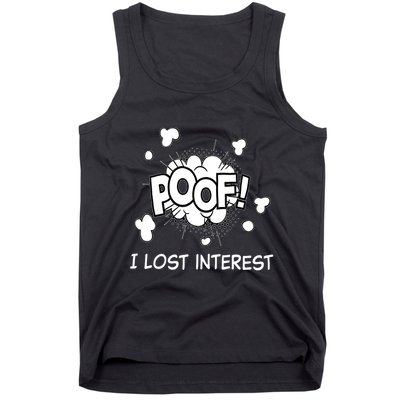 Poof I Lost Interest Funny Adhd Sarcastic Tank Top