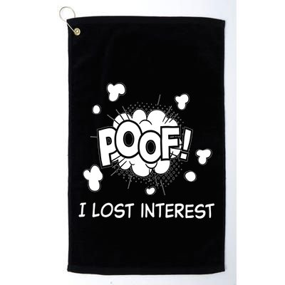 Poof I Lost Interest Funny Adhd Sarcastic Golf Towel