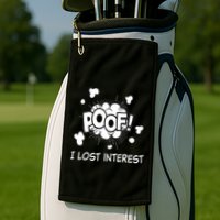 Poof I Lost Interest Funny Adhd Sarcastic Golf Towel
