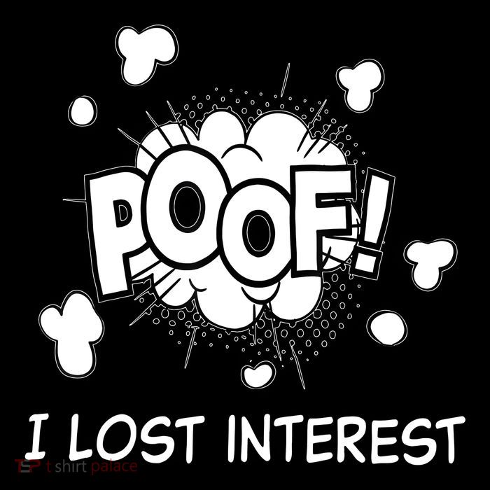 Poof I Lost Interest Funny Adhd Sarcastic Toddler T-Shirt
